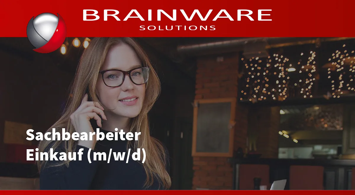 Brainware Solutions GmbH – Unsere Stellenangebote / Jobangebote in Chemnitz - SachbearbeiterIn Einkauf (m/w/d)